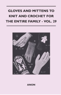 Cover image: Gloves and Mittens to Knit and Crochet for the Entire Family 9781447401735