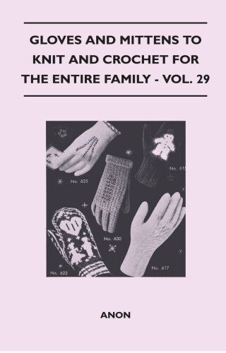 Imagen de portada: Gloves and Mittens to Knit and Crochet for the Entire Family 9781447401735