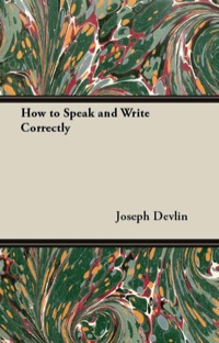 表紙画像: How to Speak and Write Correctly 9781447417996