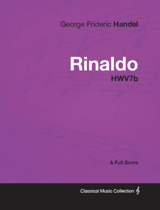 Immagine di copertina: George Frideric Handel - Rinaldo - HWV7b - A Full Score 9781447441373