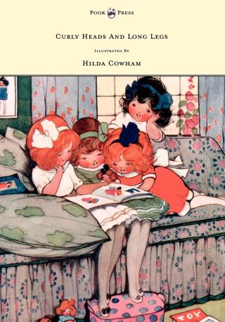 صورة الغلاف: Curly Heads and Long Legs - Illustrated by Hilda Cowham 9781446500057