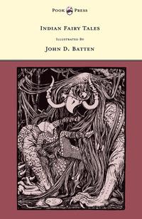صورة الغلاف: Indian Fairy Tales - Illustrated by John D. Batten 9781446533543