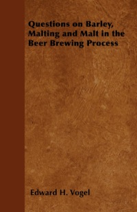 Omslagafbeelding: Questions on Barley, Malting and Malt in the Beer Brewing Process 9781446541555
