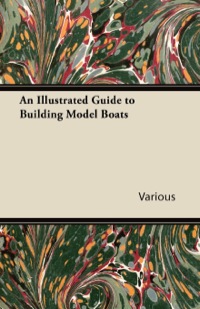 表紙画像: An Illustrated Guide to Building Model Boats 9781446541951