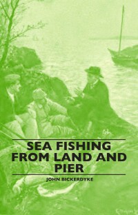 Titelbild: Sea Fishing from Land and Pier 9781445520414