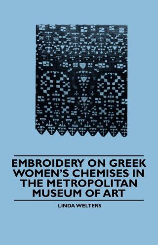 Cover image: Embroidery on Greek Women's Chemises in the Metropolitan Museum of Art 9781445528410