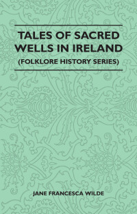 Omslagafbeelding: Tales of Sacred Wells in Ireland (Folklore History Series) 9781445520858