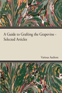 Cover image: A Guide to Grafting the Grapevine 9781446534304