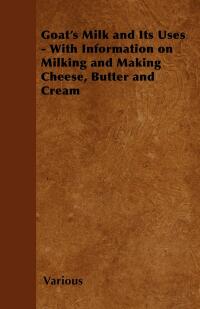Cover image: Goat's Milk and Its Uses 9781446535486