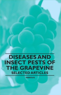 Cover image: Diseases and Insect Pests of the Grapevine - Selected Articles 9781446534274