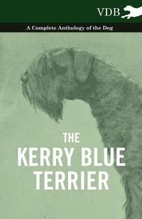 Imagen de portada: The Kerry Blue Terrier - A Complete Anthology of the Dog 9781445526270