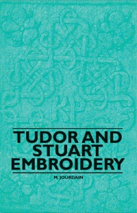 Imagen de portada: Tudor and Stuart Embroidery 9781445529059