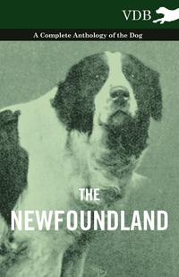 Titelbild: The Newfoundland - A Complete Anthology of the Dog 9781445526331