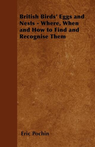 Imagen de portada: British Birds' Eggs and Nests - Where, When and How to Find and Recognise Them 9781447410423