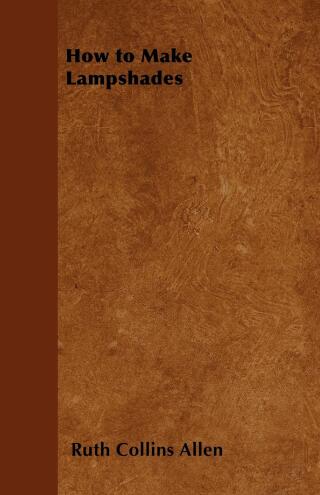 صورة الغلاف: How to Make Lampshades 9781446522950
