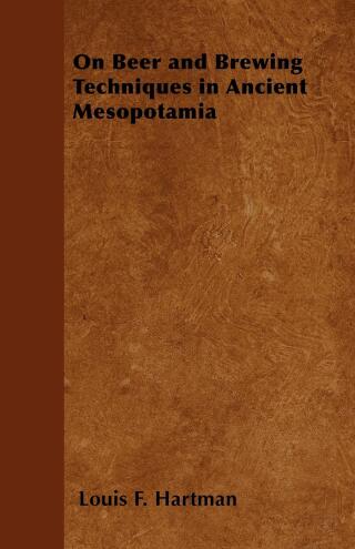 Cover image: On Beer and Brewing Techniques in Ancient Mesopotamia 9781446539644