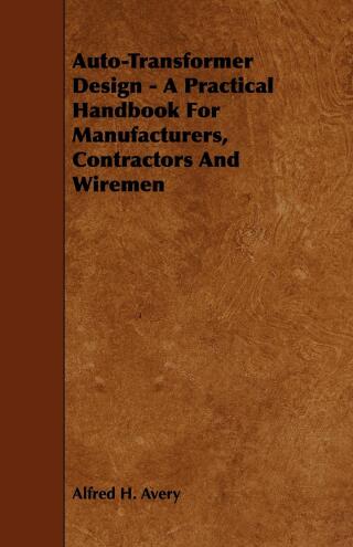 Cover image: Auto-Transformer Design - A Practical Handbook for Manufacturers, Contractors and Wiremen 9781444699470