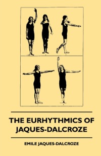 Cover image: The Eurhythmics of Jaques-Dalcroze 9781445508061