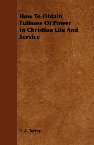 Titelbild: How to Obtain Fullness of Power in Christian Life and Service 9781444640847
