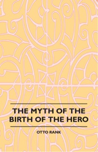 Cover image: The Myth of the Birth of the Hero 9781445508252