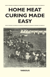 Immagine di copertina: Home Meat Curing Made Easy 9781446507933