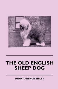 Cover image: The Old English Sheep Dog 9781445505237
