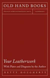صورة الغلاف: Your Leatherwork - With Plates and Diagrams by the Author 9781443737784