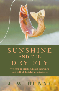 Omslagafbeelding: Sunshine and the Dry Fly 9781446523056