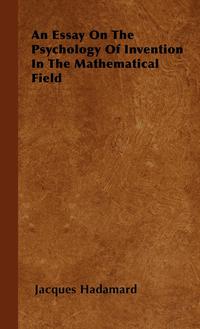 Imagen de portada: An Essay on the Psychology of Invention in the Mathematical Field 9781443730396