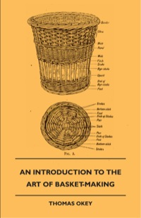 表紙画像: An Introduction to the Art of Basket-Making 9781445502786