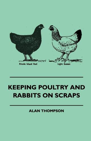 Cover image: Keeping Poultry and Rabbits on Scraps 9781445512310