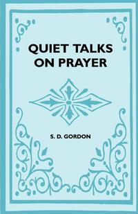 表紙画像: Quiet Talks On Prayer 9781446521755