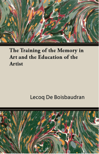 Cover image: The Training of the Memory in Art and the Education of the Artist 9781447403562