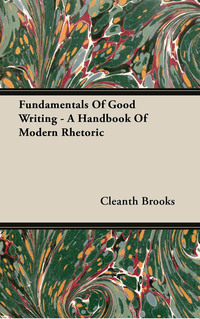 Imagen de portada: Fundamentals Of Good Writing - A Handbook Of Modern Rhetoric 9781406707427