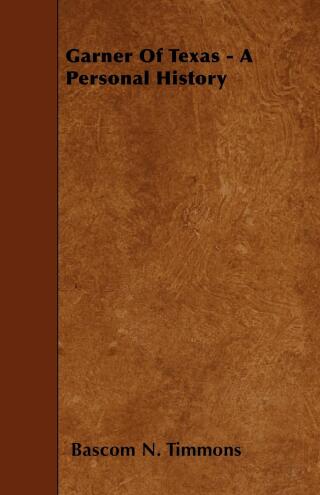 Cover image: Garner Of Texas - A Personal History 9781406707601