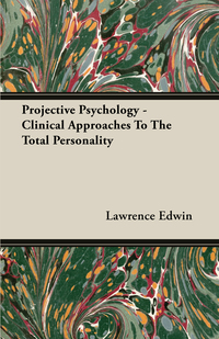 Imagen de portada: Projective Psychology - Clinical Approaches To The Total Personality 9781406747188