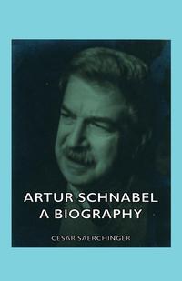 Omslagafbeelding: Artur Schnabel - A Biography 9781406753004