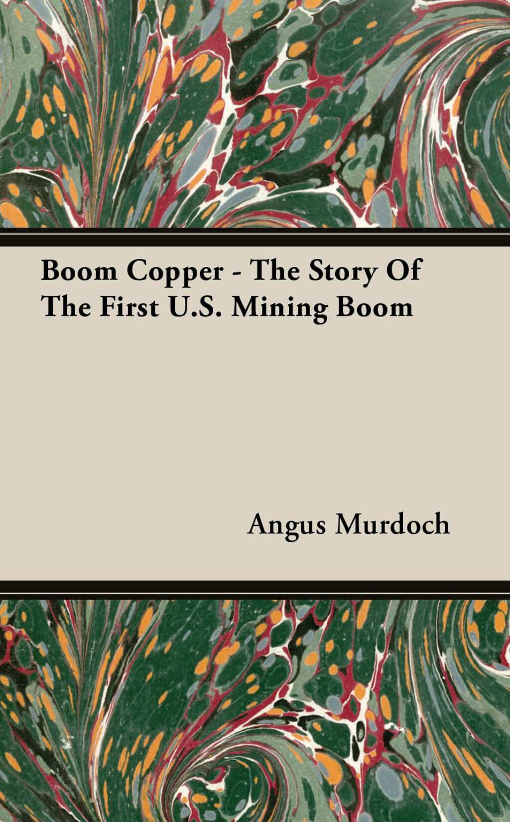 Boom Copper – The Story Of The First U.S. Mining Boom
