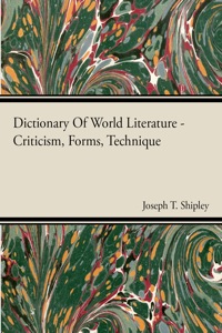 Cover image: Dictionary Of World Literature - Criticism, Forms, Technique 9781406762952