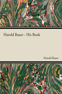 Cover image: Harold Bauer - His Book 9781406766639