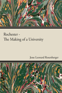 Imagen de portada: Rochester - The Making Of A University 9781406767650