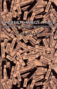 Imagen de portada: Thereby Hangs a Tale - Stories of Curious Word Origins 9781406773194