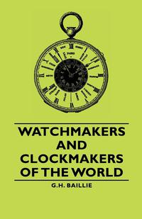 Immagine di copertina: Watchmakers and Clockmakers of the World 9781406791136