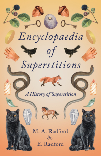 Imagen de portada: Encyclopaedia of Superstitions - A History of Superstition 9781406798944