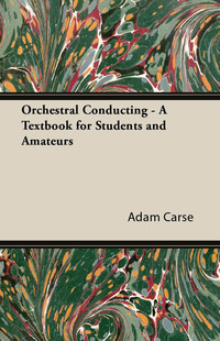 Imagen de portada: Orchestral Conducting - A Textbook for Students and Amateurs 9781408632536