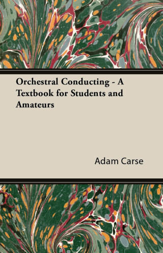 Cover image: Orchestral Conducting - A Textbook for Students and Amateurs 9781408632536
