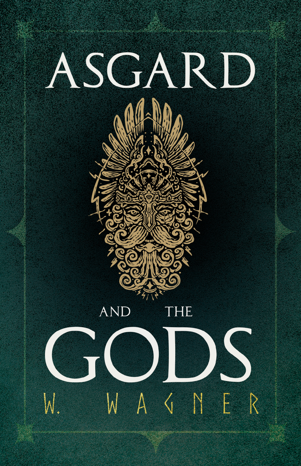 Asgard and the Gods – The Tales and Traditions of Our Northern Ancestors Froming a Complete Manual of Norse Mythology