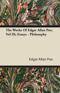Omslagafbeelding: The Works Of Edgar Allan Poe; Vol IX; Essays - Philosophy 9781443701839