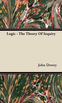 Cover image: Logic - The Theory of Inquiry 9781443724791