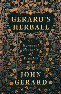 Omslagafbeelding: Gerard's Herball - Or, Generall Historie of Plantes 9781443772853